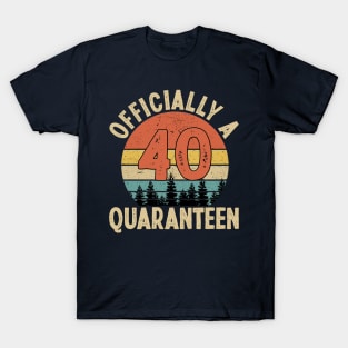 officially a quaranteen 40th birthday T-Shirt